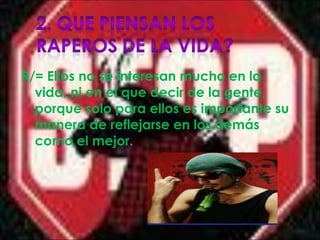 R/= Ellos no se interesan mucho en la
vida, ni en el que decir de la gente,
porque solo para ellos es importante su
manera de reflejarse en los demás
como el mejor.
 