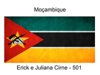 Moçambique
Erick e Juliana Cirne - 501
 