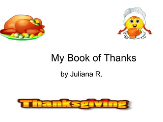 My Book of Thanks by Juliana R. 