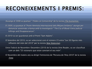 Va  ser Hacker, Programador i Periodista. Actualment ocupa el càrrec de director, assessor i editor en cap de WikiLeaks. 