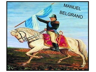 MANUEL
BELGRANO
 