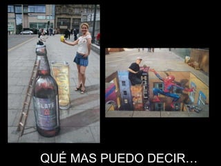 QUÉ MAS PUEDO DECIR…  