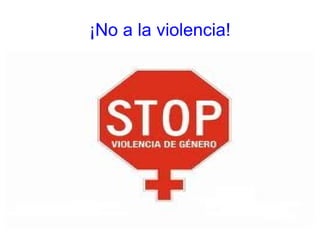 ¡No a la violencia! 