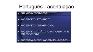 Português - acentuação
 