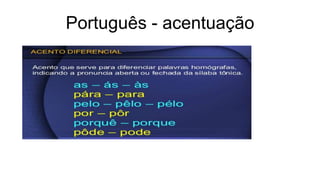 Português - acentuação
 