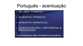 Português - acentuação
 