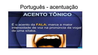 Português - acentuação
 