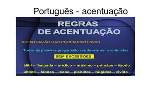 Português - acentuação
 