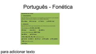 Português - Fonética
para adicionar texto
 