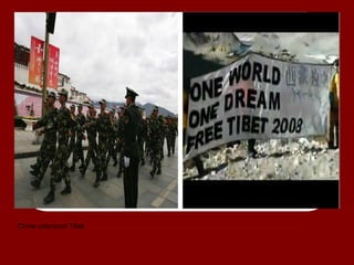 China colonized Tibet
 