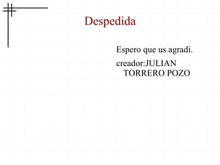 Despedida Espero que us agradi. 