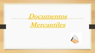Documentos
Mercantiles
 