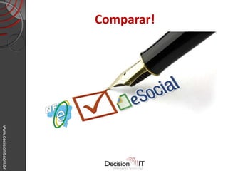 www.decisionit.com.br
Comparar!
 