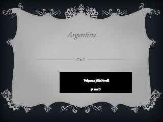 Argentina
 