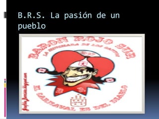 B.R.S. La pasión de un                     pueblo