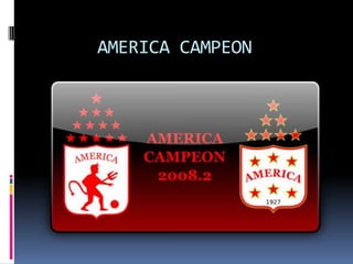 AMERICA CAMPEON