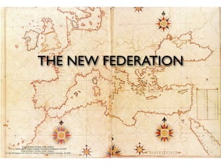 THE NEW FEDERATION
 