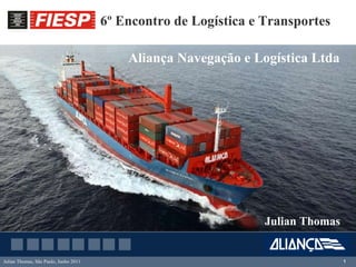 Julian Thomas Aliança Navegação e Logística Ltda 6º Encontro de Logística e Transportes 