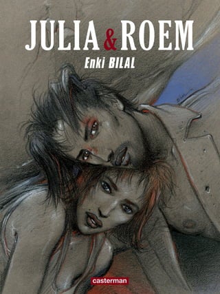 JULIA & ROEM
    Enki BILAL




     casterman
 