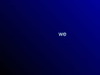 we  