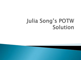 Julia Song’s POTW Solution 