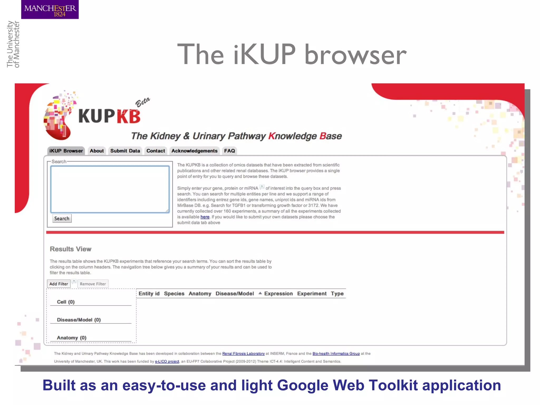 The iKUP browser




Built as an easy-to-use and light Google Web Toolkit application
 