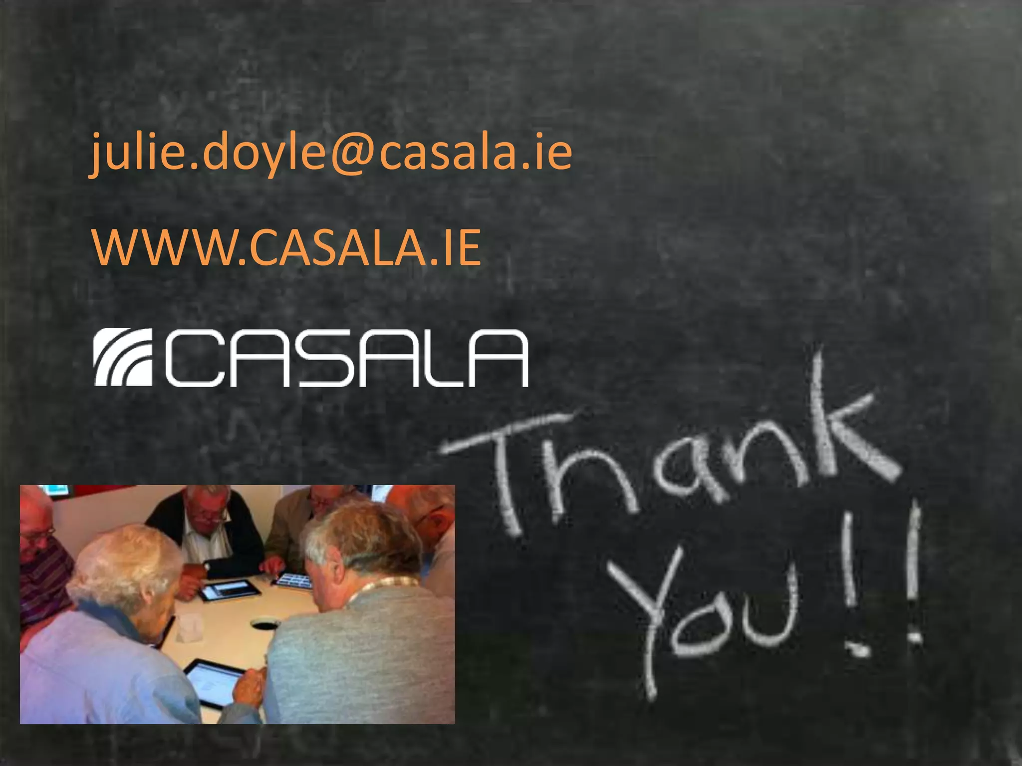 julie.doyle@casala.ie
WWW.CASALA.IE


            Thank You
 