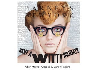 Albert Maysles Glasses by Barton Perreira 