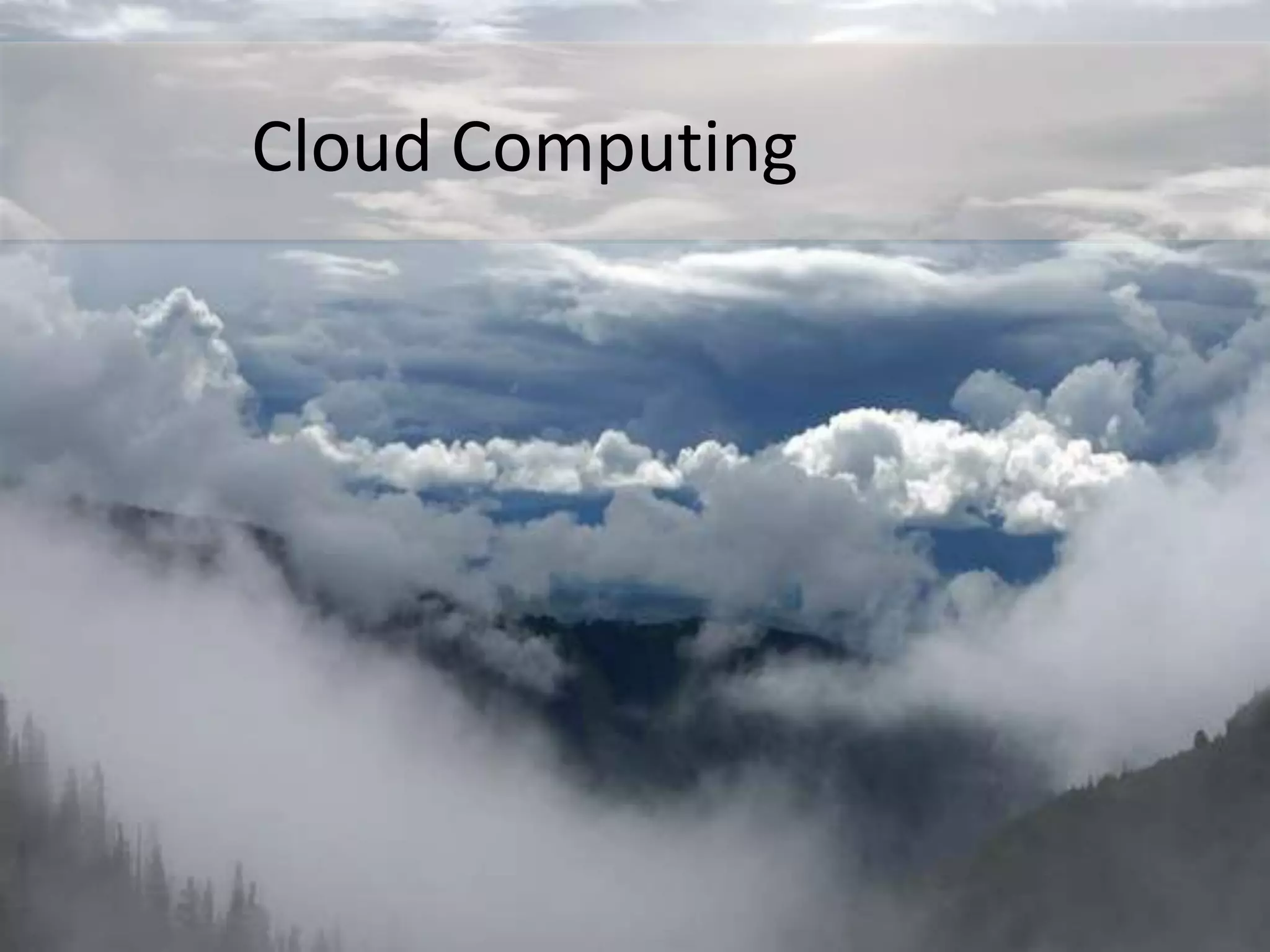 Cloud Computing
 