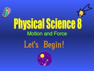 Physical Science 8 Motion and Force 