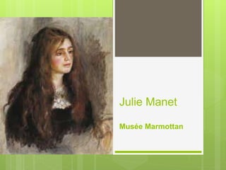 Julie Manet
Musée Marmottan
 