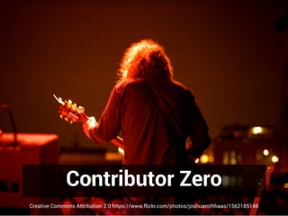 Contributor Zero
Creative Commons Attribution 2.0 https://www.flickr.com/photos/joshuarothhaas/1562185146
 