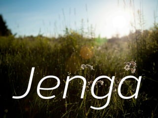 Jenga

 
