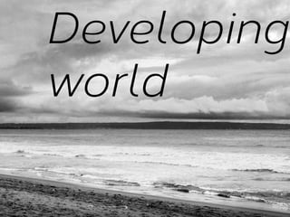 Developing
world

 