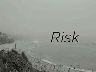Risk

 