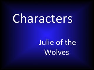 Characters   Julie of the Wolves  