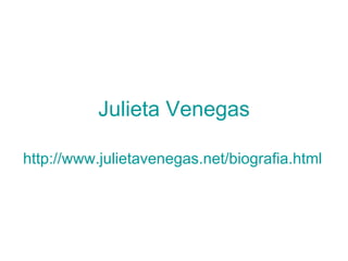 Julieta Venegas http://www.julietavenegas.net/biografia.html 