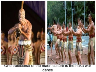 One tradicional of the maori culture is the haka war dance 