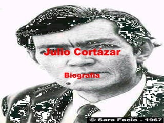 Julio Cortázar Biografía 
