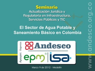 El Sector de Agua Potable y
Saneamiento Básico en Colombia
 
