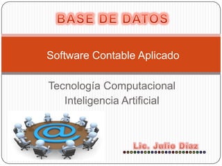 Software Contable Aplicado

Tecnología Computacional
   Inteligencia Artificial
 