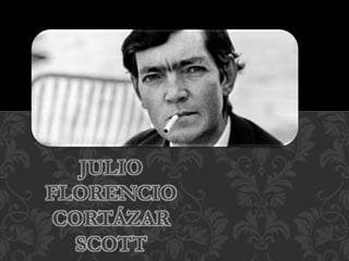JULIO 
FLORENCIO 
CORTÁZAR 
SCOTT 
 