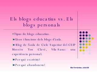 Els blogs educatius vs. Els blogs personals ,[object Object],[object Object],[object Object],[object Object],[object Object]