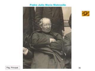 Padre Julio María Matovelle 
Pág. Principal. 35 
 