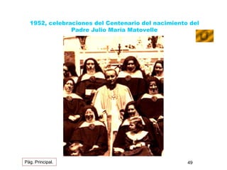 1952, celebraciones del Centenario del nacimiento del 
Padre Julio María Matovelle 
Pág. Principal. 49 
 