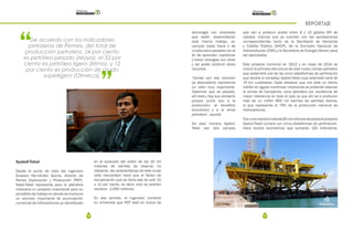 38 39
REPORTAJE
Ayatsil-Tekel
Desde el punto de vista del ingeniero
Gustavo Hernández García, director de
Pemex Exploración y Producción (PEP),
Atasil-Tekel representa para la petrolera
mexicana un proyecto importante para su
portafolio de trabajo en donde se involucra
un volumen importante de acumulación
comercial de hidrocarburos ya identificado
en el subsuelo del orden de los 10 mil
millones de barriles de reserva; no
obstante, las características de este crudo
(alta viscosidad) hace que el factor de
recuperación que se tiene sea de solo 10
u 11 por ciento, es decir, solo se podrían
recobrar 1,000 millones.
En ese sentido, el ingeniero comentó
en entrevista que PEP está en busca de
tecnología con empresas
que estén desarrollando
este mismo trabajo, en
campos costa fuera o de
crudos extra pesados con el
fin de aprender, capitalizar
y hacer sinergias con otros
y así poder producir estos
recursos.
“Contar con ese volumen
ya descubierto representa
un valor muy importante.
Sabemos que es pesado,
ahí está y hay que extraerlo
porque suma eso a la
producción, al beneficio
económico y a la renta
petrolera”, apuntó.
De esta manera Ayatsil-
Tekel son dos campos
que van a producir aceite entre 8 y 10 grados API de
calidad, mismos que ya cuentan con las aprobaciones
correspondientes tanto de la Secretaría de Hacienda
y Crédito Público (SHCP), de la Comisión Nacional de
Hidrocarburos (CNH) y la Secretaría de Energía (Sener) para
ser ejecutados.
Este proyecto comenzó en 2012 y en mayo de 2014 se
colocó la primera estructura de este nuevo campo petrolero
que sostendrá una de las cinco plataformas de perforación
que tendrá el complejo Ayatsil-Tekel cuya extensión será de
74 km cuadrados. Cabe destacar que con éste un hecho
inédito en aguas marítimas mexicanas se pretende reavivar
la sonda de Campeche, zona petrolera por excelencia de
mayor relevancia en todo el país ya que ahí se e producen
más de un millón 900 mil barriles de petróleo diarios,
lo que representa el 79% de la producción nacional de
hidrocarburos.
Conunainversióntotalde85milmillonesdepesoselproyecto
Ayatsil-Tekel contará con cinco plataformas de perforación,
trece ductos submarinos que sumarán 101 kilómetros,
“
”
De acuerdo con los indicadores
petroleros de Pemex, del total de
producción petrolera, 54 por ciento
es petróleo pesado (Maya), el 33 por
ciento es petróleo ligero (Istmo), y 12
por ciento es producción de crudo
superligero (Olmeca).
 