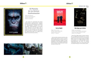 112 113
ESTILO DE VIDA
CINE
Dirige: Matt Reeves
Actúan: Keri Russell,Gary
Oldman,Andy Serkis
Estreno: 24 de julio
El Planeta
de los Simios:
Confrontación
Una nación en crecimiento de simios
evolucionados genéticamente dirigidos
por César se ve amenazada por una banda
de supervivientes humanos del virus
devastador desencadenado una década
antes. Alcanzan una paz frágil, pero a
prueba de corta duración, ya que ambas
partes se ponen al borde de una guerra
que determinará quién va a surgir como
especie dominante de la tierra.
Dirige: John Turturro
Actúan: Woody Allen,Sofia
Vergara,Sharon Stone
Estreno: 17 de julio
Casi un Gigoló
Ante una difícil situación económica, dos
amigos judíos deciden montar un servicio
deacompañantesparamujeres.Murray,el
proxeneta y Fioravante, el gigoló, se verán
atrapados en las corrientes cruzadas del
amor y el dinero, de los diferentes circuitos
sociales de Nueva York.
Dirige: Henry Bedwell
Actúan: Lucía Guilmain,José María
Torre,Zuria Vega,Adriana Louvier
Estreno: 07 de agosto
Más Negro que la Noche
Greta (Zuria Vega) hereda una gran mansión
de su tía Ofelia (Lucía Guilmain) con la única
condicióndecuidaryprocurarasuamadogato
Beker. Junto con 3 amigas, Greta se mudará
a la mansión y en un descuido Beker morirá,
desencadenando una serie de sucesos
inexplicables dentro de la casa donde cada
una experimentará en carne propia el terror.
 