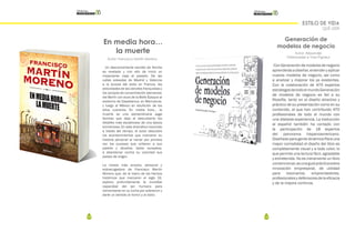 114 115
QUÉ LEER
ESTILO DE VIDA
Un desconcertante secreto de familia
es revelado y con ello da inicio un
impactante viaje al pasado. De las
calles soleadas de Madrid y Valencia
a la dureza del exilio en Francia, las
atrocidades de las cárceles franquistas y
los campos de concentración alemanes;
del Berlín con ecos de la Belle Époque al
exotismo de Casablanca, en Marruecos,
y luego al México en ebullición de los
años cuarenta, En media hora… la
muerte es una extraordinaria saga
familiar que deja al descubierto los
detalles más escabrosos de una época
tormentosa. En este dramático recorrido
a través del tiempo, el autor descubre
los acontecimientos que marcaron su
historia personal al narrar por primera
vez los sucesos que orillaron a sus
padres y abuelos, todos europeos,
a abandonar contra su voluntad sus
países de origen.
La novela más sincera, personal y
sobrecogedora de Francisco Martín
Moreno que, de la mano de los hechos
históricos que marcaron el siglo XX,
explora profundamente la increíble
capacidad del ser humano para
reinventarse en su lucha por sobrevivir y
darle un sentido al horror y al dolor.
Autor: Francisco Martin Moreno
En media hora…
la muerte Autor: Alexander
Osterwalder e Yves Pigneur
Generación de
modelos de negocio
ConGeneracióndemodelosdenegocio
aprenderásadiseñar,entenderyaplicar
nuevos modelos de negocio, así como
a analizar y mejorar los ya existentes.
Con la colaboración de 470 expertos
estrategasdetodoelmundoGeneración
de modelos de negocio es fiel a su
filosofía, tanto en el diseño atractivo y
práctico de su presentación como en su
contenido, al que han contribuido 470
profesionales de todo el mundo con
una dilatada experiencia. La traducción
al español también ha contado con
la participación de 18 expertos
del panorama hispanoamericano.
Diseñado para gente dinámica Para una
mayor comodidad el diseño del libro es
completamente visual y a todo color, lo
que permite una lectura fácil, agradable
y entretenida. No es meramente un libro
convencional,esunaguíaprácticasobre
innovación empresarial, de utilidad
para visionarios, emprendedores,
profesionalesydefensoresdelaeficacia
y de la mejora continúa.
 