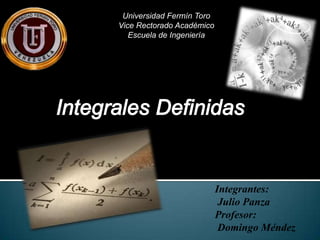 Universidad Fermín Toro
Vice Rectorado Académico
Escuela de Ingeniería
Integrantes:
Julio Panza
Profesor:
Domingo Méndez
 