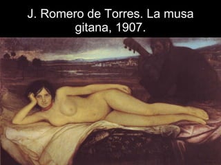 J. Romero de Torres. La musa gitana, 1907. 